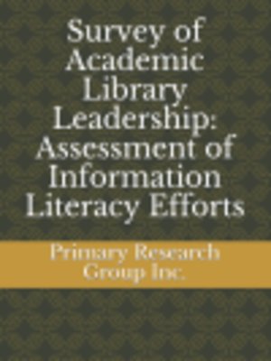 cover image of Survey of Academic Library Leadership: Assessment of Information Literacy Efforts